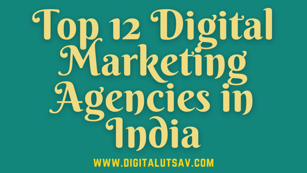 Top Digital Marketing Agencies In India In Digital Utsav