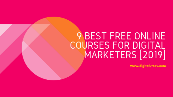 Free Online Courses: 9 Best Free Online Digital Marketing Courses (2019)